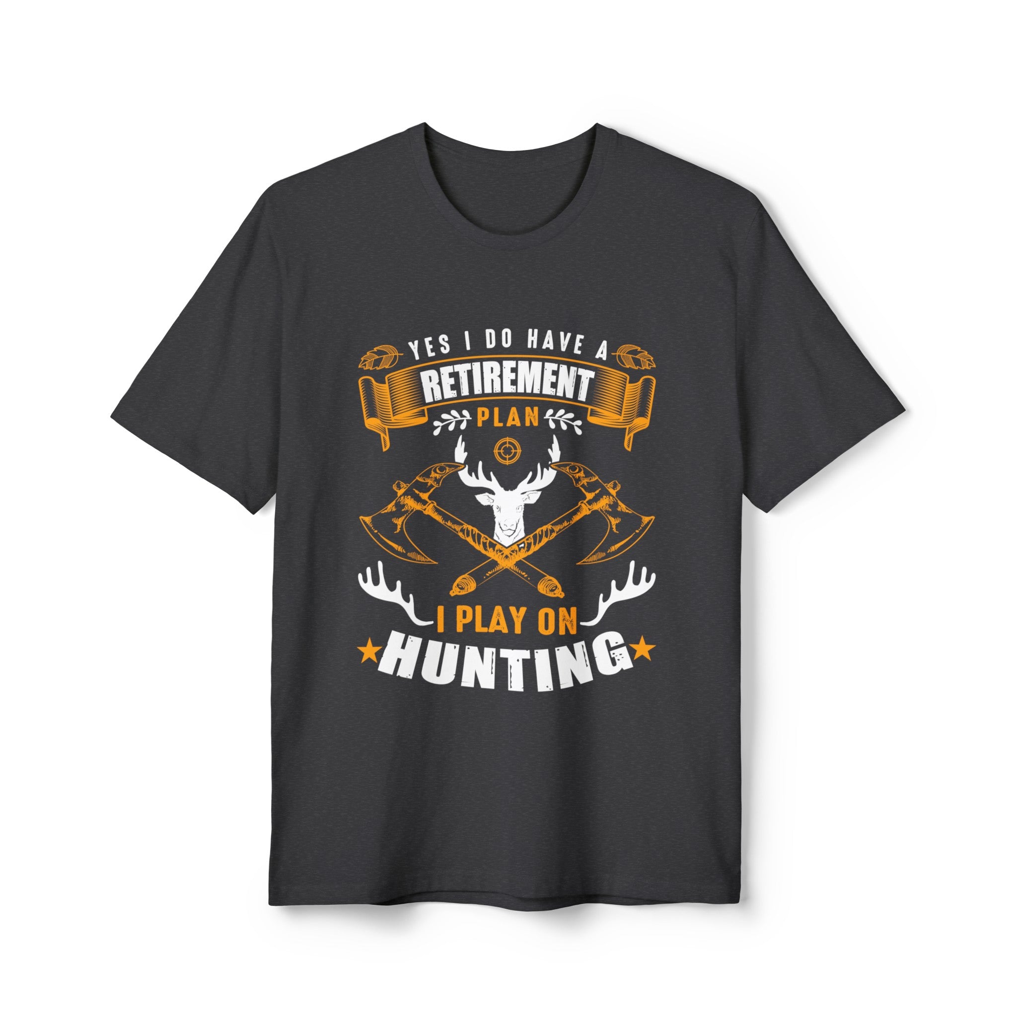 Hunting Retirement Plan -  Unisex Tee Shirt